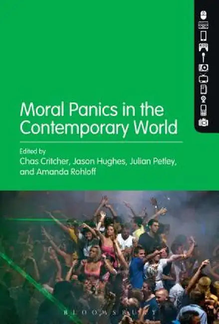 Moral Panics in the Contemporary World by Julian Petley