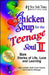 Chicken Soup for the Teenage Soul II: More Stories of Life, Love and Learning by Jack Canfield