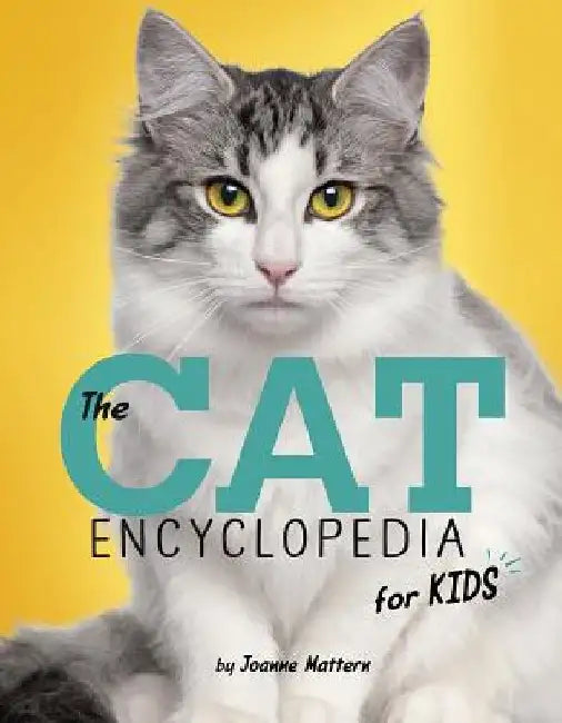 The Cat Encyclopedia for Kids by Joanne Mattern