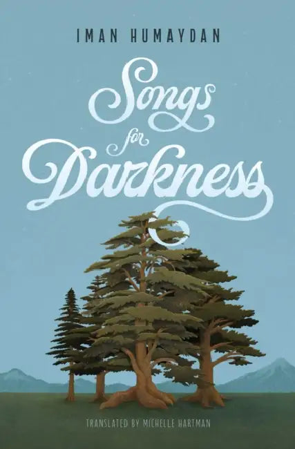 Songs for Darkness by Iman Humaydan Yunis, Michelle Hartman