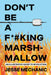 Don't Be a F*#king Marshmallow: An Illustrated Guide to Revolution by Jesse Mechanic