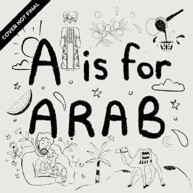 A is for Arab: ABCs of the Arab World by Mobaydeen, Aya