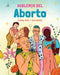 Hablemos del Aborto (Let's Talk about Abortion: Spanish Language Edition) by Carly Kol, Emulsify