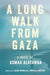A Long Walk from Gaza by Asma Al-Atawna
