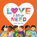 Love Is All You Need by Krina Patel-Sage