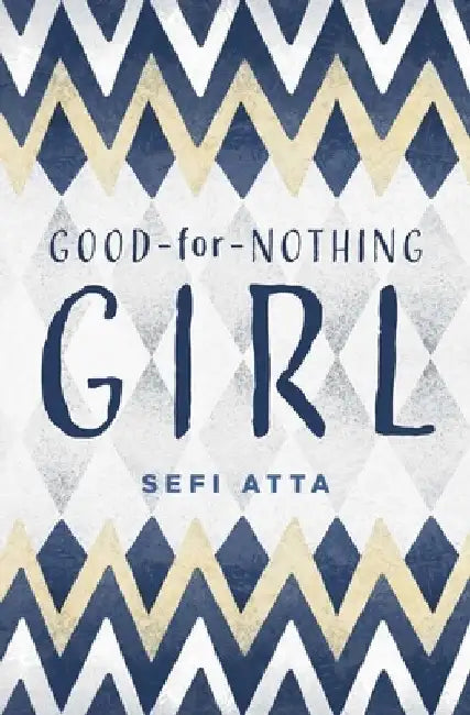 Good for Nothing Girl by Sefi Atta