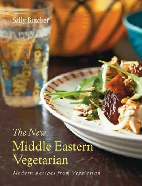 The New Middle Eastern Vegetarian: Modern Recipes from Veggiestan - 10-Year Anniversary Edition by Sally Butcher