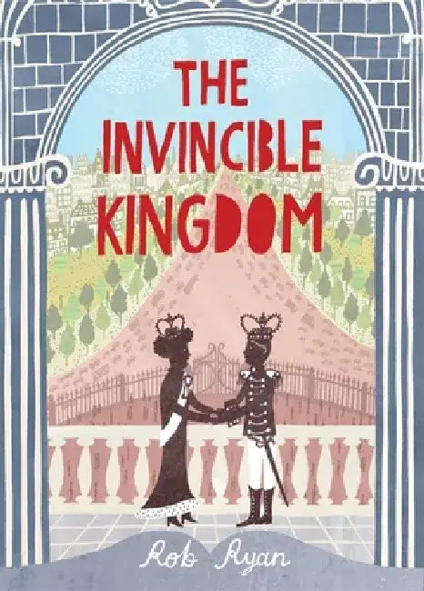 The Invincible Kingdom by Rob Ryan