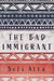 The Bad Immigrant by Sefi Atta