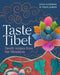 Taste Tibet: Family Recipes from the Himalayas by Julie Kleeman, Yeshi Jampa