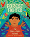 Forest Fighter: The Story of Chico Mendes by Anita Ganeri