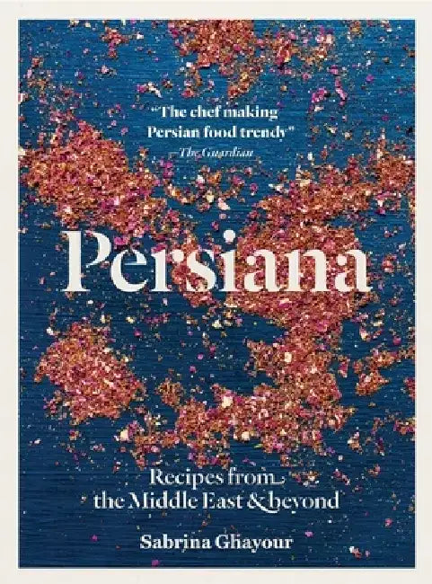 Persiana: Recipes from the Middle East & Beyond by Sabrina Ghayour