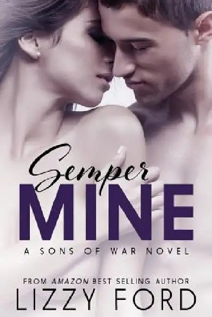 Semper Mine: A Sons of War novel by Lizzy Ford