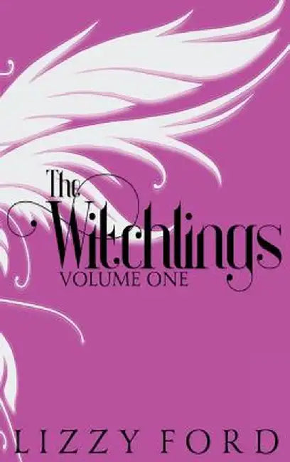 The Witchlings (Volume One) 2012-2017: Five Year Anniversary Edition by Lizzy Ford