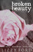 Broken Beauty Novellas by Lizzy Ford