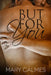 But for You by Mary Calmes