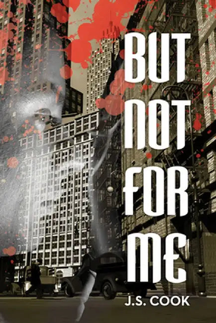 But Not for Me by J. S. Cook
