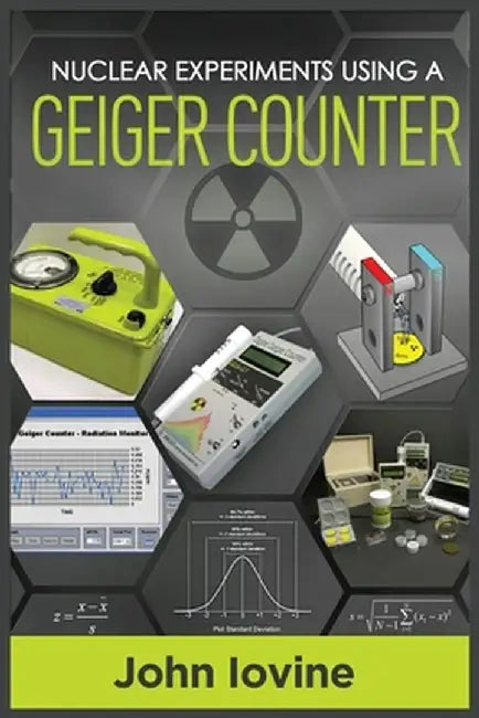 Nuclear Experiments Using A Geiger Counter by John Iovine