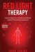 Living Younger Longer Using Red Light Therapy by John Iovine