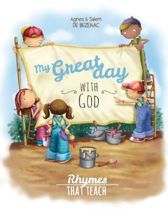 My Great Day with God: Rhymes That Teach by Agnes De Bezenac, Salem De Bezenac, Agnes De Bezenac