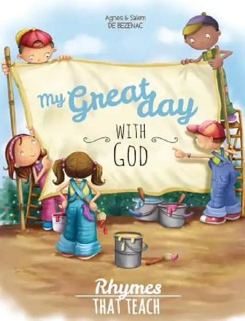 My Great Day with God: Rhymes That Teach by Agnes De Bezenac, Salem De Bezenac, Agnes De Bezenac