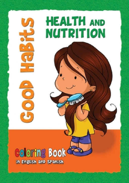 Good Habits Coloring Book - Health and Nutrition: Buenos Hábitos - Cuaderno para colorear by Agnes De Bezenac