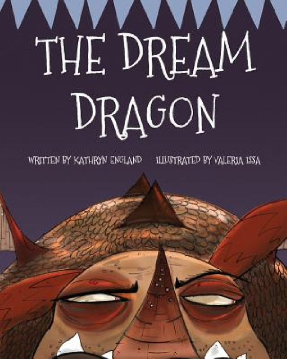 The Dream Dragon by Kathyrn England, Valeria Issa