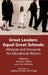 Great Leaders Equal Great Schools: Alliances and Discourse for Educational Reform by Autumn Cyprès, John Breckner