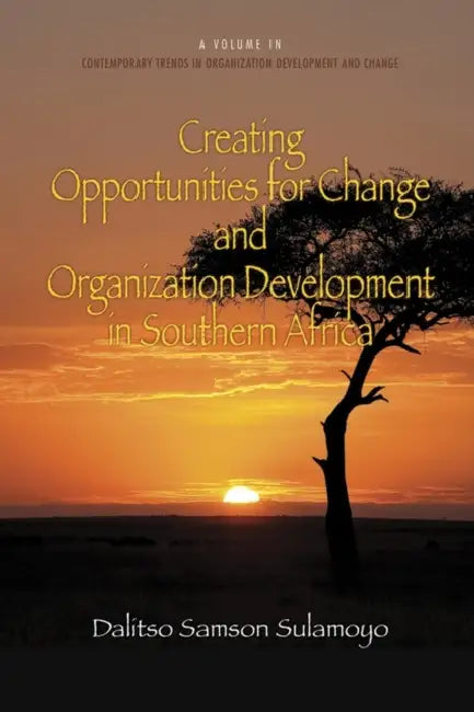 Creating Opportunities for Change and Organization Development in Southern Africa (Hc) by Dalitso Samson Sulamoyo