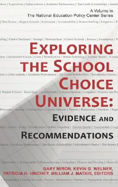 Exploring the School Choice Universe: Evidence and Recommendations (Hc) by Gary Miron, Kevin G. Welner, Patricia H. Hinchey