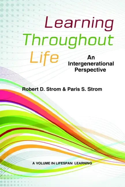 Learning Throughout Life: An Intergenerational Perspective (Hc) by Robert D. Strom, Paris S. Strom