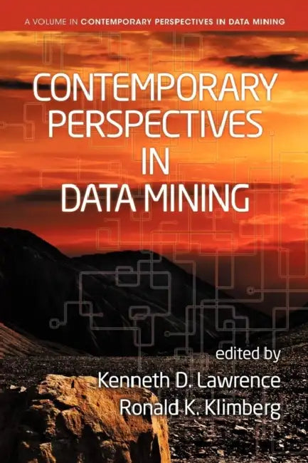 Contemporary Perspectives in Data Mining by Kenneth D. Lawrence, Ronald K. Klimberg