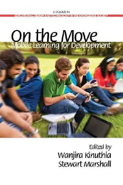 On the Move: Mobile Learning Development by Wanjira Kinuthia, Stewart Marshall
