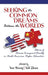 Seeking the Common Dreams Between Worlds: Stories of Chinese Immigrant Faculty in North American Higher Education by Yan Wang, Yali Zhao