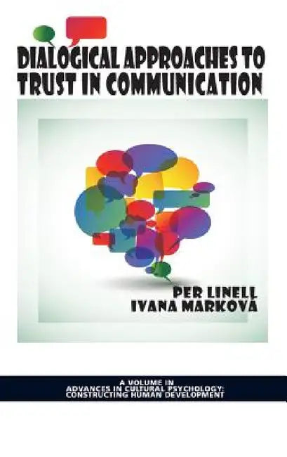 Dialogical Approaches to Trust in Communication by Per Linell, Ivana Marková