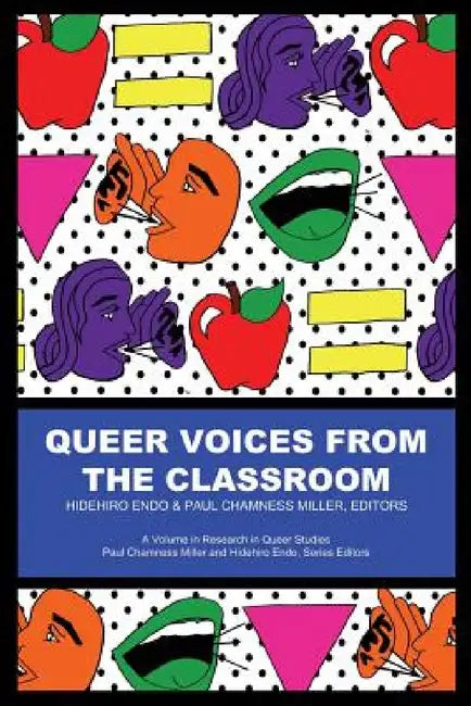 Queer Voices from the Classroom by Paul Chamness Miller, Hidehiro Endo