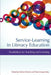 Service-Learning in Literacy Education: Possibilities for Teaching and Learning by Valerie Kinloch, Peter Smagorinsky