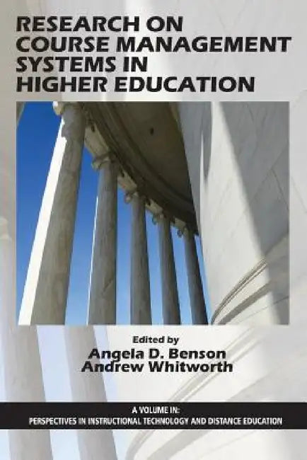 Research on Course Management Systems in Higher Education by Angela D. Benson, Andrew Whitworth