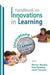 The Handbook on Innovations in Learning by Marilyn Murphy, Sam Redding, Janet Twyman