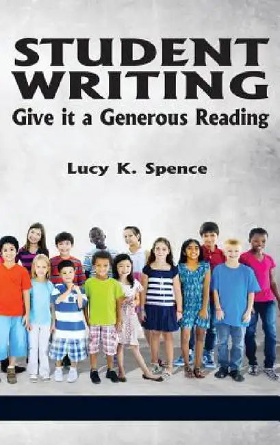 Student Writing: Give It a Generous Reading by Lucy K. Spence
