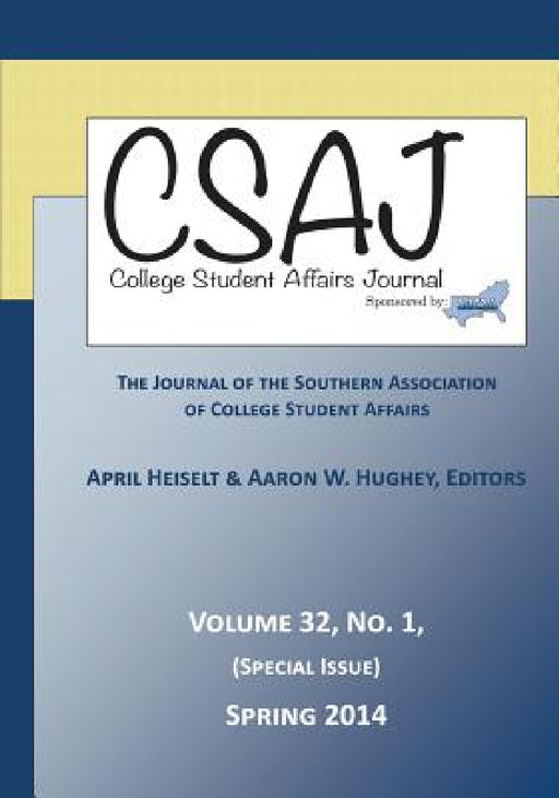 College Student Affairs Journal Vol 32 Issue 1 by April Heiselt, Aaron W. Hughey