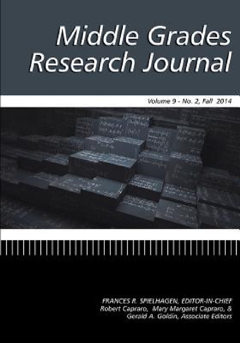 Middle Grades Research Journal Vol 9 Issue 2 by Frances R. Spielhagen, Robert M. Capraro, Mary Margaret Capraro