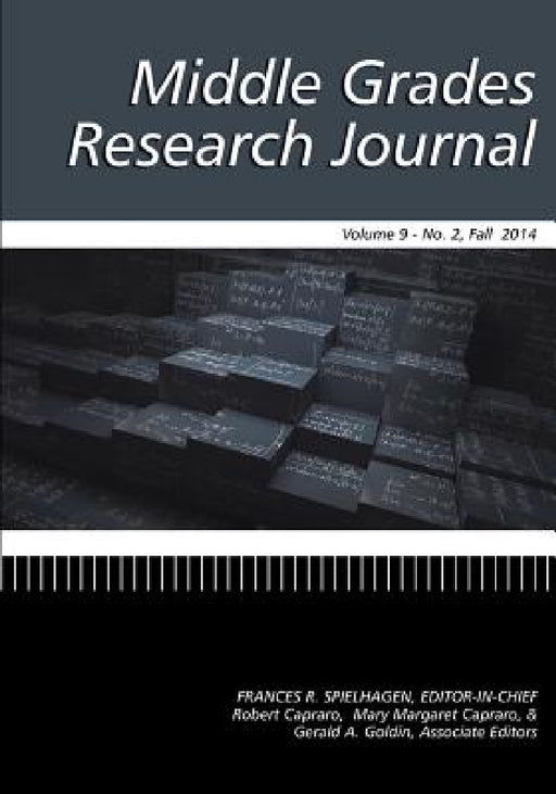 Middle Grades Research Journal Vol 9 Issue 2 by Frances R. Spielhagen, Robert M. Capraro, Mary Margaret Capraro