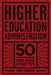 Higher Education Administration: 50 Case-Based Vignettes by Scott Newman
