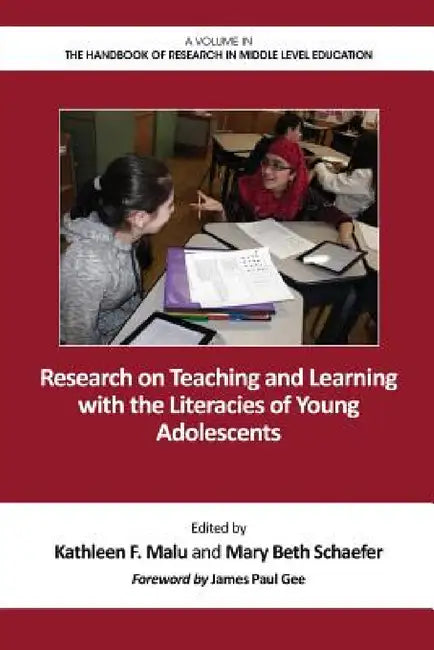 Research on Teaching and Learning with the Literacies of Young Adolescents by Kathleen F. Malu, Mary Beth Schaefer