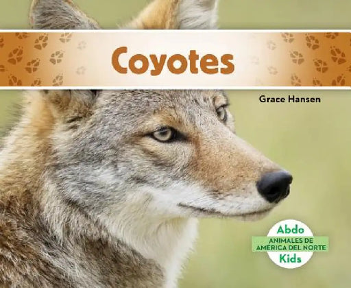 Coyotes (Coyotes) by Grace Hansen