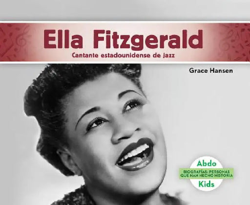 Ella Fitzgerald: Cantante Estadounidense de Jazz (Ella Fitzgerald: American Jazz Singer): Cantante Estadounidense de Jazz (American Jazz Singer) by Grace Hansen