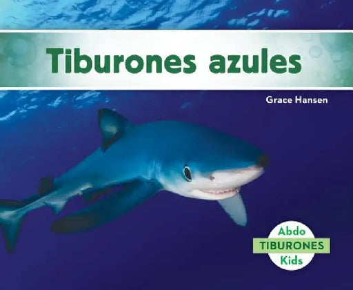 Tiburones Azules (Blue Sharks) by Grace Hansen
