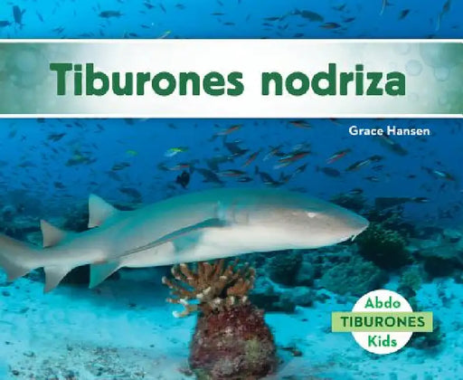 Tiburones Nodriza (Nurse Sharks) by Grace Hansen