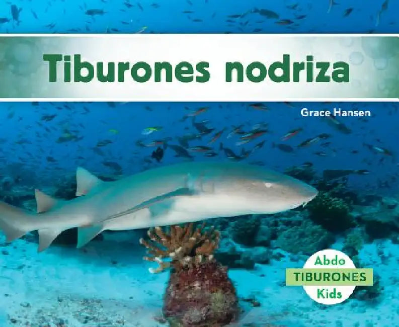 Tiburones Nodriza (Nurse Sharks) by Grace Hansen